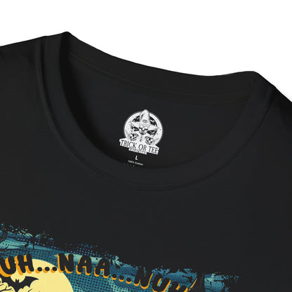 BUH-NAH-NAAAHH!! Unisex Tee